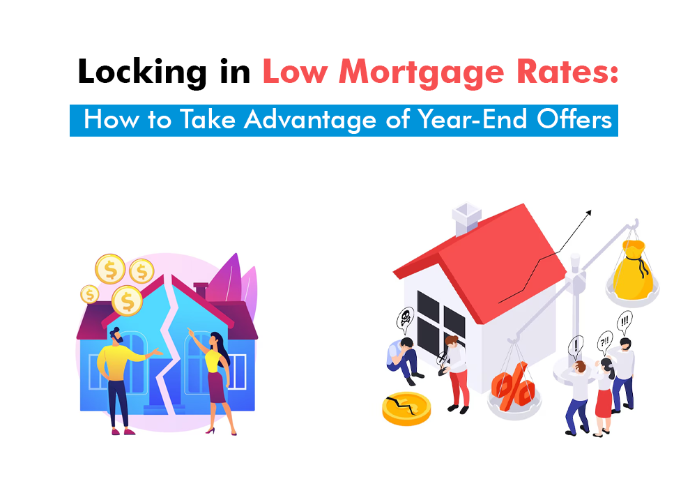 Locking in Low Mortgage Rates: How to Take Advantage of Year-End Offers